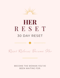 HER RESET: 30-Day Life Reset